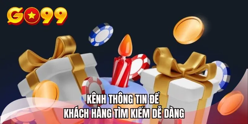 Kênh thông tin để khách hàng tìm kiếm dễ dàng