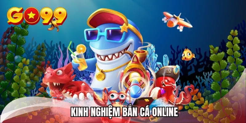kinh-nghiem-ban-ca-online